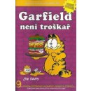 Garfield není troškař