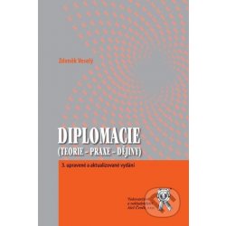 Diplomacie Teorie - praxe - dějiny 3. upravené a aktualizované vydání