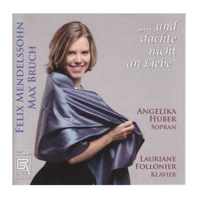 Felix Mendelssohn-Bartholdy - Angelika Huber - Und Dachte Nicht An Liebe CD – Zboží Mobilmania