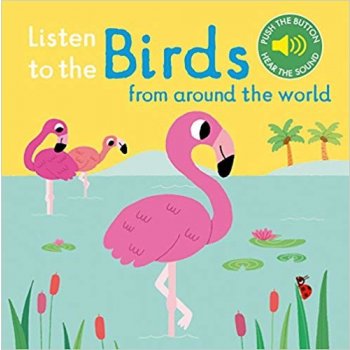 Zvuková kniha: Hlasy ptáků Listen to the Birds From Around the World