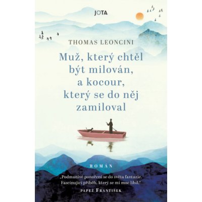 Muž, který chtěl být milován a kocour, který se do něj zamiloval - Thomas Leoncini – Sleviste.cz