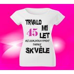 Dámské tričko k narozeninám 45 let – Zboží Dáma