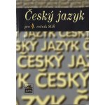 Český jazyk pro 4.r. SOŠ - Čechová M.,Kraus J.,Styblík V.,Svobodová – Hledejceny.cz