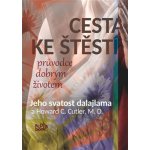 Cesta ke štěstí - průvodce dobrým životem - Jeho svatost Dalajlama XIV. – Hledejceny.cz