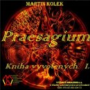 Kolek Martin - Praesagium I - Kniha vyvolených