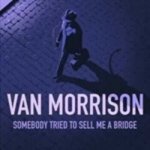 Van Morrison - Somebody Tried To Sell Me A Bridge CD – Sleviste.cz