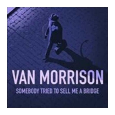 Van Morrison - Somebody Tried To Sell Me A Bridge CD – Sleviste.cz