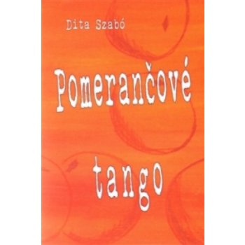 Pomerančové tango - Szabó Dita