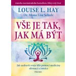 Vše je tak, jak má být - Louise L. Hay – Hledejceny.cz