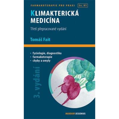 Klimakterická medicína 3. přepracované vydání - Tomáš Fait