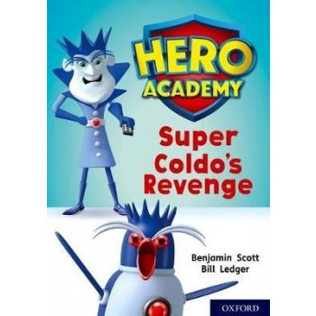 Hero Academy: Oxford Level 9, Gold Book Band: Super Coldo's Revenge