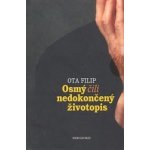 Osmý čili nedokončený životopis - Filip, Ota, Pevná vazba vázaná – Hledejceny.cz