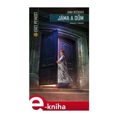 Jáma a dům. Fantasy thriller - Jana Rečková