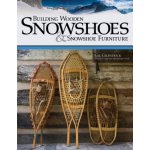 Building Wooden Snowshoes & Snowshoe Furniture Gilpatrick GilPaperback – Zboží Dáma