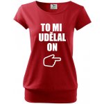 Bezvatriko tričko s potiskem To mi udělal on červená – Zboží Dáma