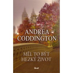 Měl to být hezký život - Andrea Coddington