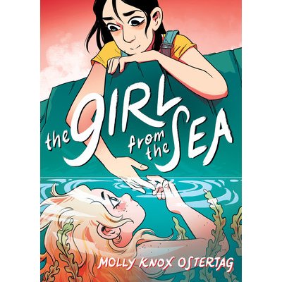 The Girl from the Sea: A Graphic Novel Ostertag Molly KnoxPevná vazba – Hledejceny.cz
