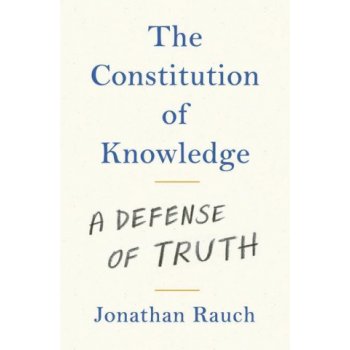 The Constitution of Knowledge: A Defense of Truth Rauch JonathanPevná vazba