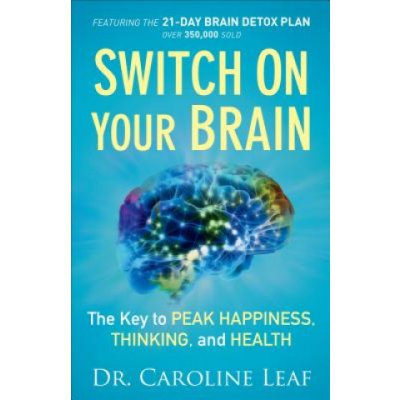 Leaf, Caroline: Switch on Your Brain – Zboží Mobilmania