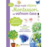 Moje malé objavy Montessori vo voľnom čase – Hledejceny.cz