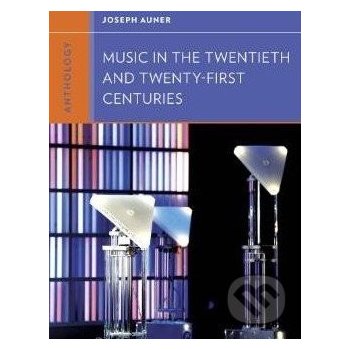 Anthology for Music in the Twentieth and Twenty-First Centur