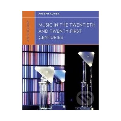 Anthology for Music in the Twentieth and Twenty-First Centur