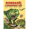 Kniha Dinosauři a prehistorický svět * druhy * vlastnosti * naleziště * období - neuveden