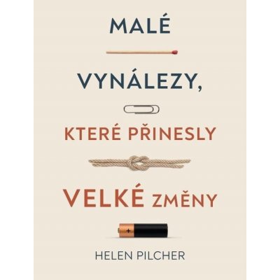 Malé vynálezy, které přinesly velké změny - Helen Pilcher – Zbozi.Blesk.cz