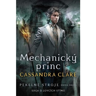 Pekelné stroje 2: Mechanický princ - Cassandra Clareová – Zboží Mobilmania