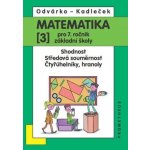 Matematika pro 7. roč. ZŠ - 3.díl (Shodnost; středová souměrnost), 4. vydání - Oldřich Odvárko – Hledejceny.cz