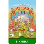 Pohádkový atlas hub - Radomír Socha, Zdeňka Študlarová – Hledejceny.cz