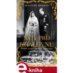 Šaty pro královnu. Příběh svatby budoucí panovnice - Jennifer Robsonová – Zbozi.Blesk.cz