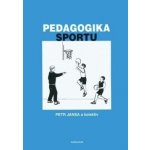 Pedagogika sportu - 2. vydání – Hledejceny.cz