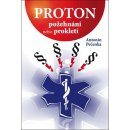 Proton - požehnání nebo prokletí - Antonín Pečenka
