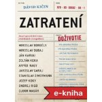 Zatratení: Desať spovedí odsúdených na doživotie z Leopoldova - David Kičin – Hledejceny.cz