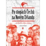 Po stopách Čechů na Novém Zélandu ...za dlouhým bílým oblakem - Martin Nekola – Hledejceny.cz