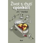 Život s chutí cyankáli - Jiří Hanibal – Hledejceny.cz