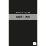 Teteliště zmrdů - Kozelka Milan – Hledejceny.cz
