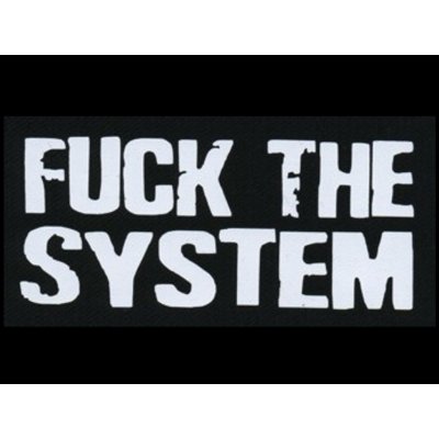 Nášivka FUCK THE SYSTEM bw – Hledejceny.cz