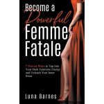 Become A Powerful Femme Fatale – Sleviste.cz