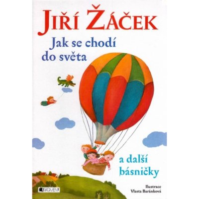 Jak se chodí do světa a další básničky - Jiří Žáček; Vlasta Baránková – Hledejceny.cz