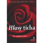 Hlasy ticha -- 365 myšlenek o tichu - Wilhelm Mühs – Hledejceny.cz