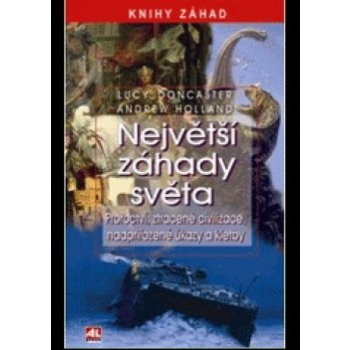 NEJVĚTŠÍ ZÁHADY SVĚTA - Lucy Doncaster, Andrew Holland