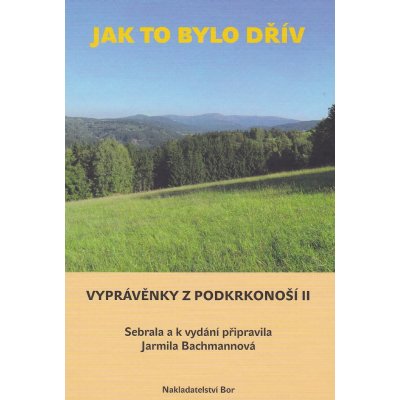 Jak to bylo dřív + CD Bachmannová, Jarmila – Zbozi.Blesk.cz