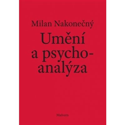 Umění a psychoanalýza - Milan Nakonečný – Hledejceny.cz