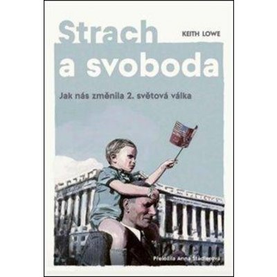 Strach a svoboda - Keith Lowe