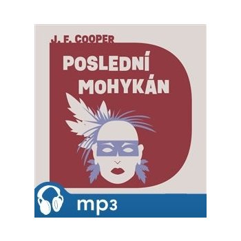 Poslední Mohykán - James Fenimore Cooper