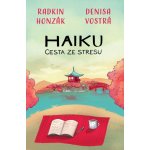 Haiku: Cesta ze stresu - Radkin Honzák – Hledejceny.cz