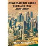 Conversational Arabic Quick and Easy: Qatari Dialect: Gulf Arabic, Qatari Gulf Dialect, Travel to Doha Qatar – Hledejceny.cz