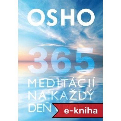 365 meditácií na každý deň v roku - Osho – Hledejceny.cz